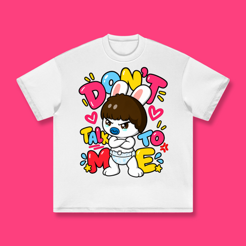 Don't Talk To Me Oversized Tee