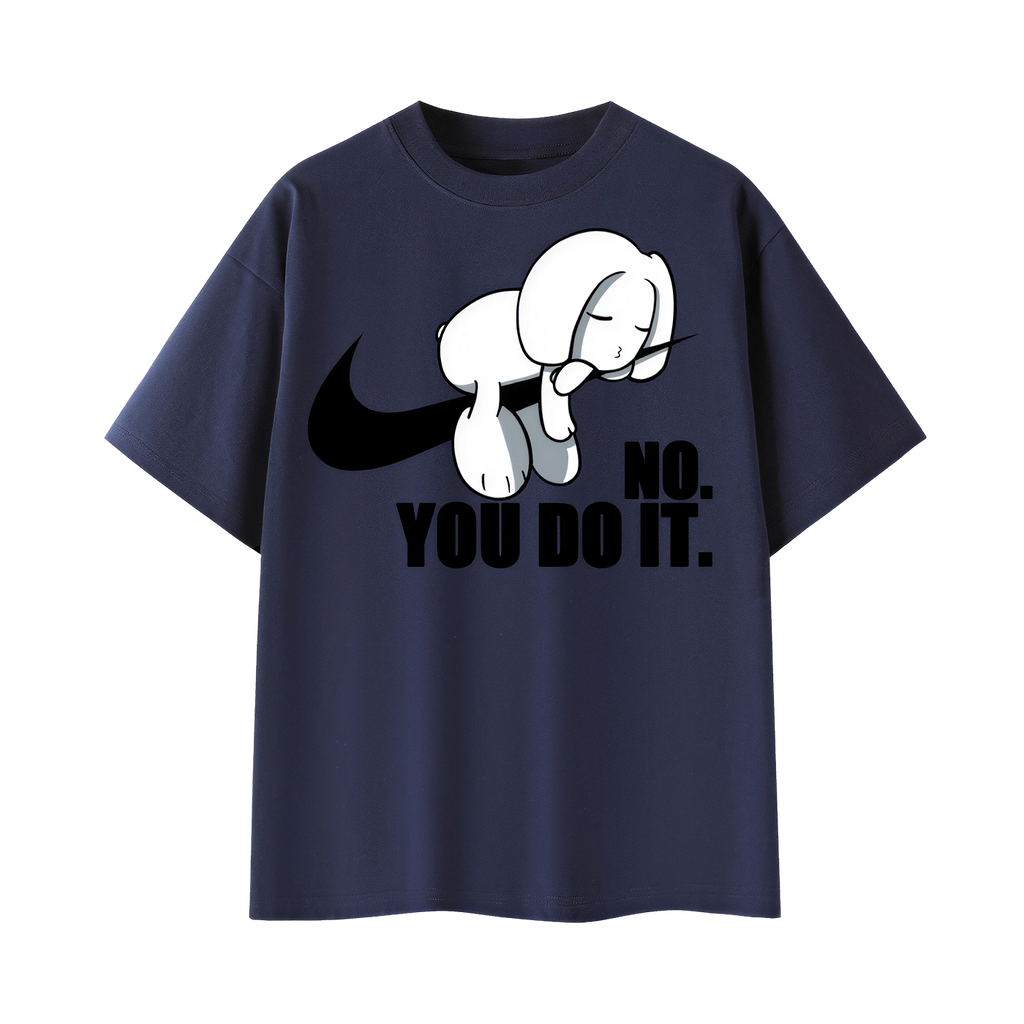 No You Do It T-shirt