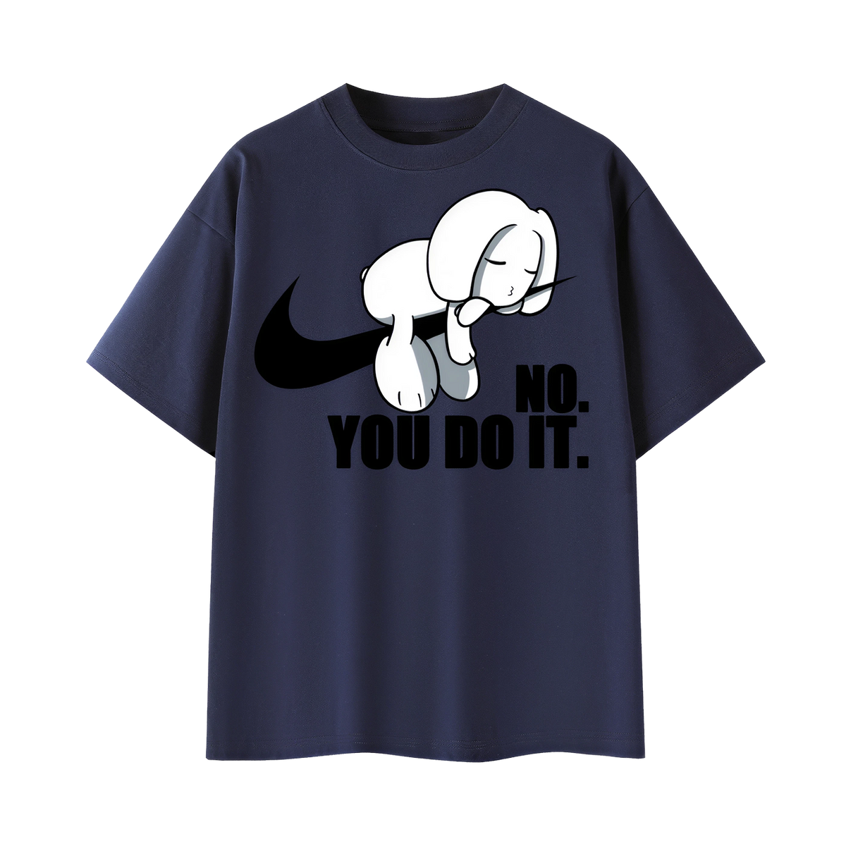 No You Do It T-shirt