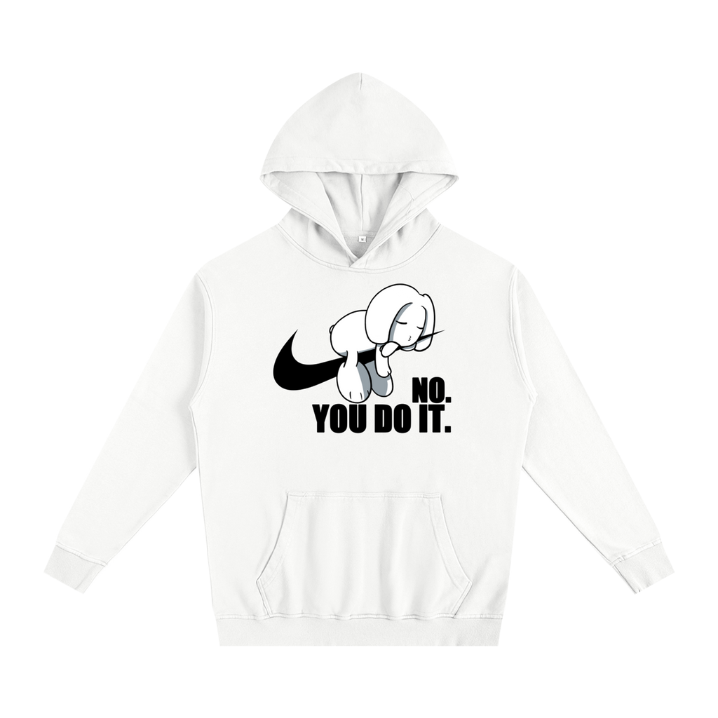 No You Do It Hoodie