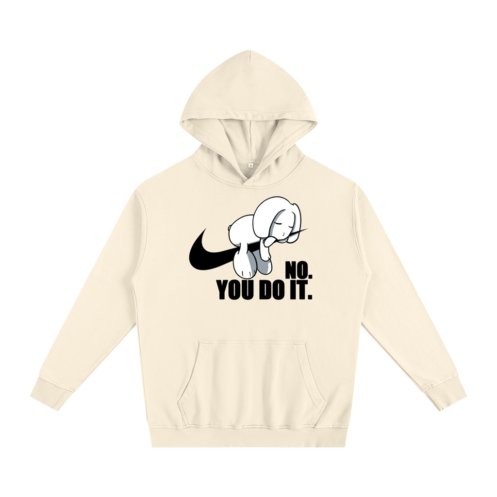 No You Do It Hoodie