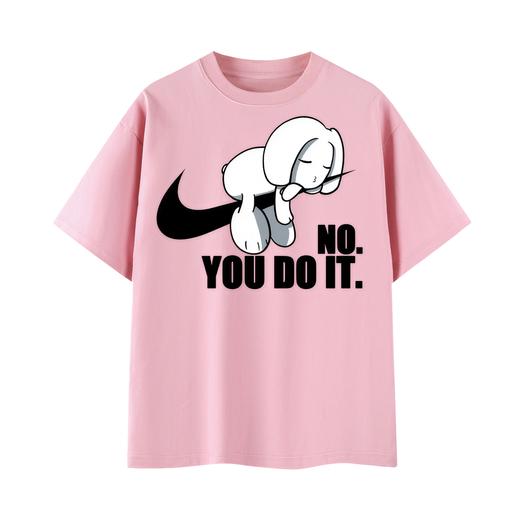 No You Do It T-shirt
