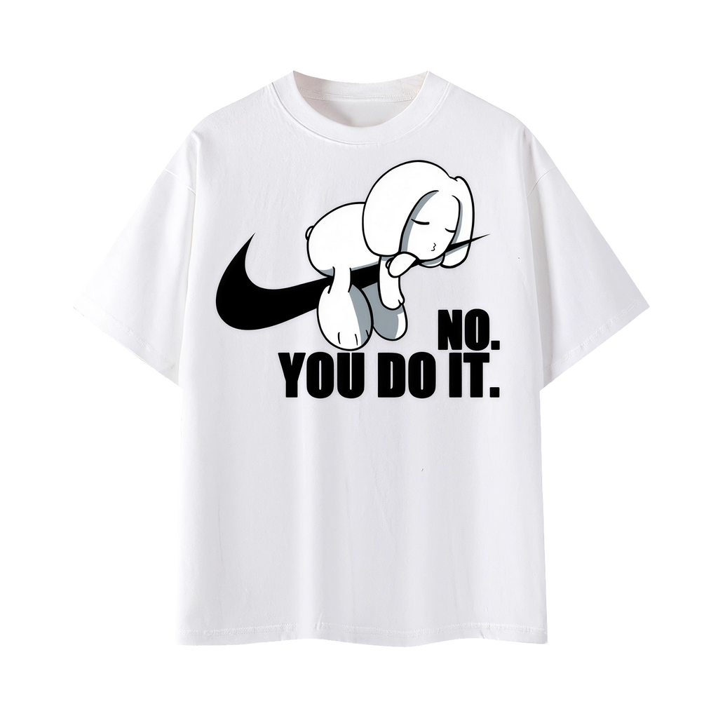 No You Do It T-shirt